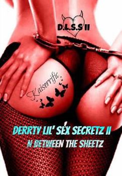 Paperback Derrty Lil' Sex Secretz II: N Between The Sheetz Book