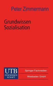 Paperback Grundwissen Sozialisation: Einführung Zur Sozialisation Im Kindes- Und Jugendalter [German] Book