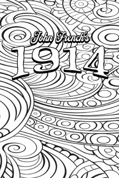 Paperback Color Your Own Cover of John French's 1914 (Enhance a Beloved Classic Book and Create a Work of Art) Book