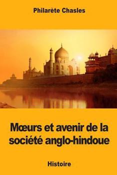Paperback Moeurs et avenir de la société anglo-hindoue [French] Book