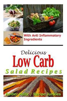 Paperback Delicious Low Carb Salad Recipes - With Anti Inflammatory Ingredients Book