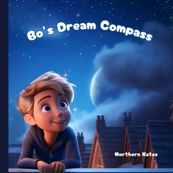 Paperback Bo's Dream Compass: Children's Rhyming Book
