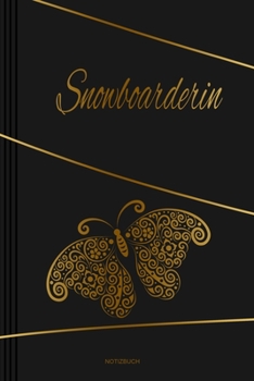 Snowboarderin - Notizbuch: Notizbuch, Tagebuch oder Journal für Frauen | Beruf und Studium  | Liniert |Softcover | Handliche Größe (6" x 9" - ca. Din-A5) (German Edition)