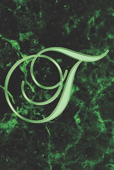 T Journal: A Monogrammed T Initial Capital Letter Notebook For Writing And Notes: Great Personalized Gift For All First, Middle, Or Last Names (Green Gold Watercolor Black Marble Granite Veins Print)