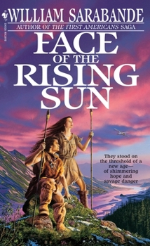 Face of the Rising Sun (The First Americans, #9) - Book #9 of the First Americans