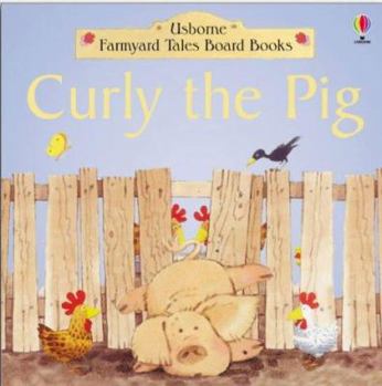Board book Curly the Pig Board Book (Farmyard Tales Board Books) Book