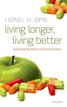 Hardcover Living Longer, Living Better: Exploring the Heart-Mind Connection Book