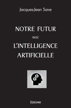 Paperback Notre futur avec l'Intelligence artificielle [French] Book