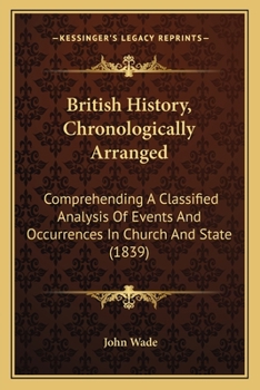 Paperback British History, Chronologically Arranged: Comprehending A Classified Analysis Of Events And Occurrences In Church And State (1839) Book