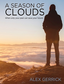 Paperback A Season of Clouds: When only your past can save your future Book