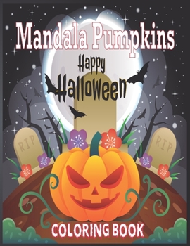 Paperback Mandala Pumpkins Coloring Book: Pumpkin Mandala Coloring Book for Stress Relieving and Relax Book