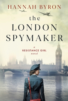 Paperback The London Spymaker: A Riveting WW2 Historical Saga of Espionage, Love & Betrayal Book