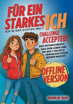 Paperback Challenge Accepted!: Das Mitmachbuch für ein starkes ICH in der echten Welt - Offline Version für Jungs/Mädchen [German] Book