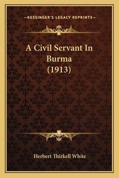 Paperback A Civil Servant In Burma (1913) Book