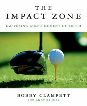 Hardcover The Impact Zone: Mastering Golf's Moment of Truth Book