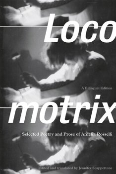 Paperback Locomotrix: Selected Poetry and Prose of Amelia Rosselli Book