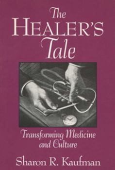 Paperback Healer's Tale: Transforming Medicine and Culture (Revised) Book