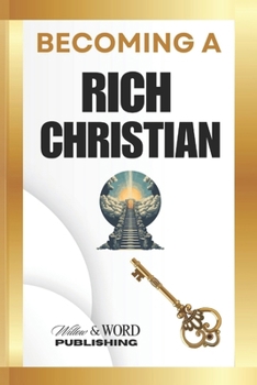 Paperback Becoming A Rich Christian: Unlocking God's Promise of Overflow Book