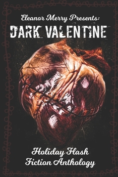 Paperback Dark Valentine Holiday Horror Collection: A Flash Fiction Anthology Book