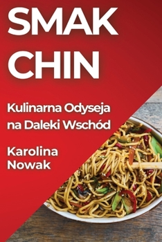 Paperback Smak Chin: Kulinarna Odyseja na Daleki Wschód [Polish] Book