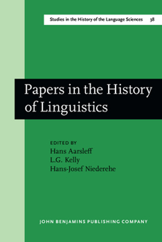 Papers in the History of Linguistics (Studies in the History of the Language Sciences) - Book #38 of the Studies in the History of the Language Sciences