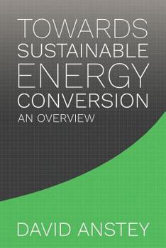 Paperback Towards Sustainable Energy Conversion: An Overview Book