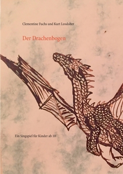 Paperback Der Drachenbogen: Ein Singspiel [German] Book