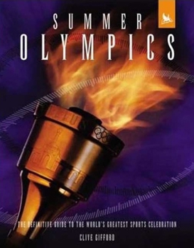 Hardcover Summer Olympics: The Definitive Guide to the World's Greatest Sports Celebration Book