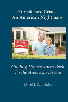 Paperback Foreclosure Crisis: An American Nightmare Guiding Homeowners Back to the American Dream Book