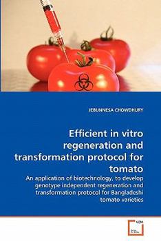 Paperback Efficient in vitro regeneration and transformation protocol for tomato Book