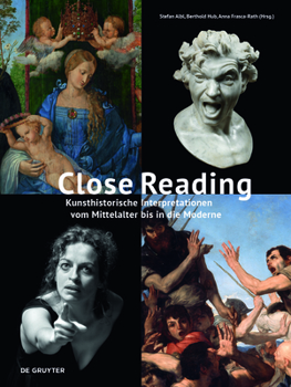 Hardcover Close Reading: Kunsthistorische Interpretationen Vom Mittelalter Bis in Die Moderne Book