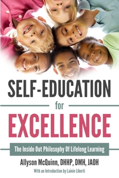 Paperback Self-Education For Excellence: The Inside Out Philosophy Of Lifelong Learning Book