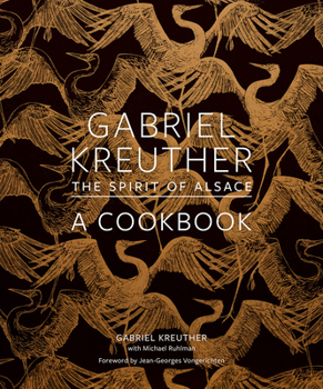 Hardcover Gabriel Kreuther: The Spirit of Alsace, a Cookbook Book