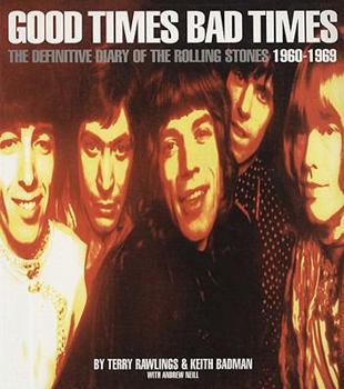 Paperback Good Times Bad Times: The Definitive Diary of the Rolling Stones 1960-1969 Book