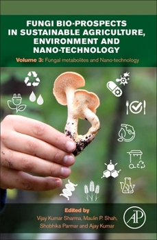 Paperback Fungi Bio-Prospects in Sustainable Agriculture, Environment and Nano-Technology: Volume 3: Fungal Metabolites, Functional Genomics and Nano-Technology Book
