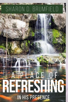 Paperback A Place of Refreshing: In His Presence Book