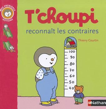Paperback T'Choupi Reconnait les Contraires (French Edition) [French] Book