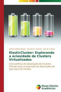 Paperback ElasticCluster: Explorando a ociosidade de Clusters Virtualizados [Portuguese] Book