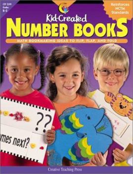 Paperback Kid-Created Number Books: Math Bookmaking Ideas to Flip, Flap, and Fold Book