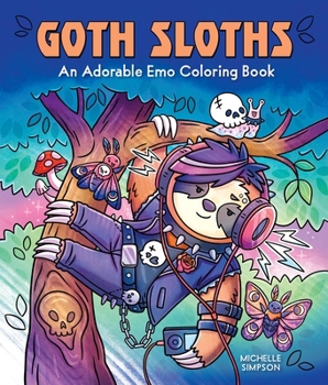 Paperback Goth Sloths: An Adorable Emo Coloring Book