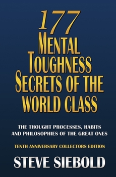 Paperback 177 Mental Toughness Secrets of the World Class: The Thought Processes, Habits and Philosophies of the Great Ones Book