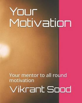 Paperback Your Motivation: Your mentor to all round motivation Book