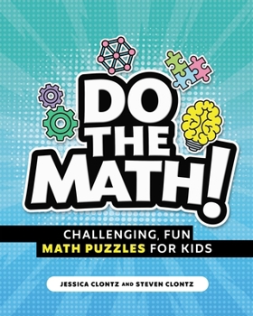 Paperback Do the Math!: Challenging, Fun Math Puzzles for Kids Book