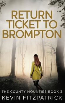Return Ticket to Brompton (The County Mounties)