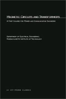 Paperback Magnetic Circuits and Transformers: A First Course for Power and Communication Engineers Book