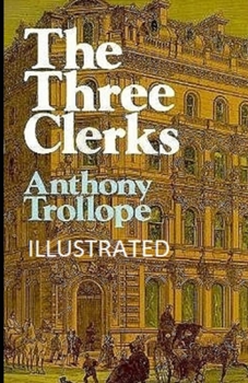 Paperback The Three Clerks Illustrated Book