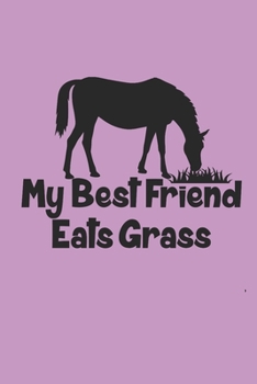 MY BEST FRIEND EATS GRASS: Horse Notizbuch Pferd Planer Reiten Notebook Pferde Journal kariert squared