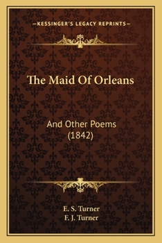 The Maid of Orleans and Other Poems