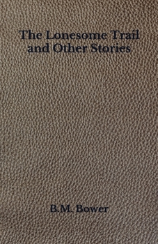 Paperback The Lonesome Trail and Other Stories: Beyond World's Classics Book