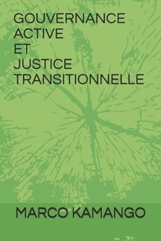 Paperback Gouvernance Active Et Justice Transitionnelle [French] Book